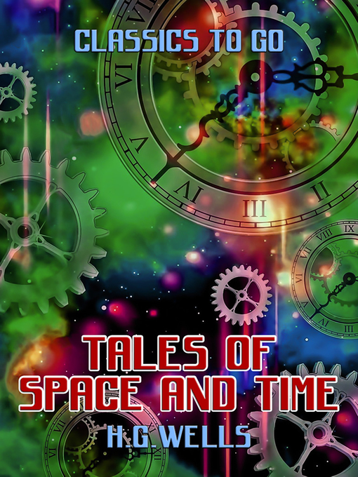 Title details for Tales of Space and Time by H. G. Wells - Available